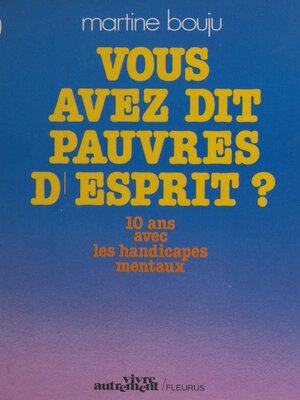 cover image of Vous avez dit pauvres d'esprit ?